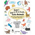 Kawaii How to Draw Really Cute Animals