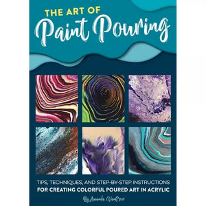 The Art of Paint Pouring