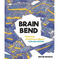 Brain Bend - Extreme Architecture Mazes
